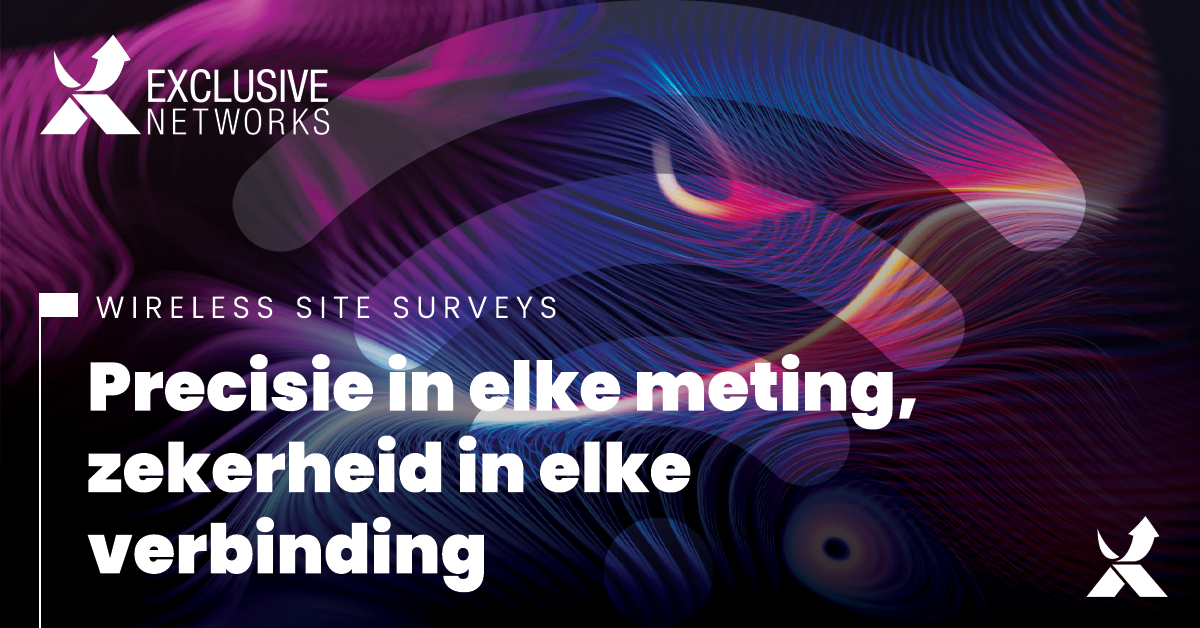 NL - 2025 - Exclusive Networks Wireless Site Surveys - LinkedIn.png