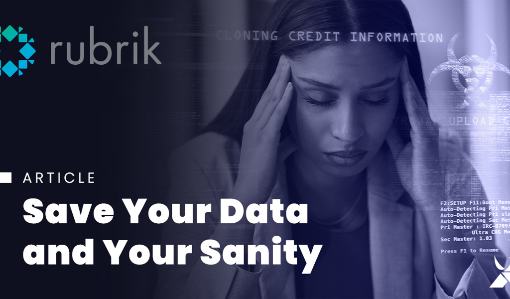 Blog  Rubrik-Save-Your-Data-and-Your-Sanity.jpg