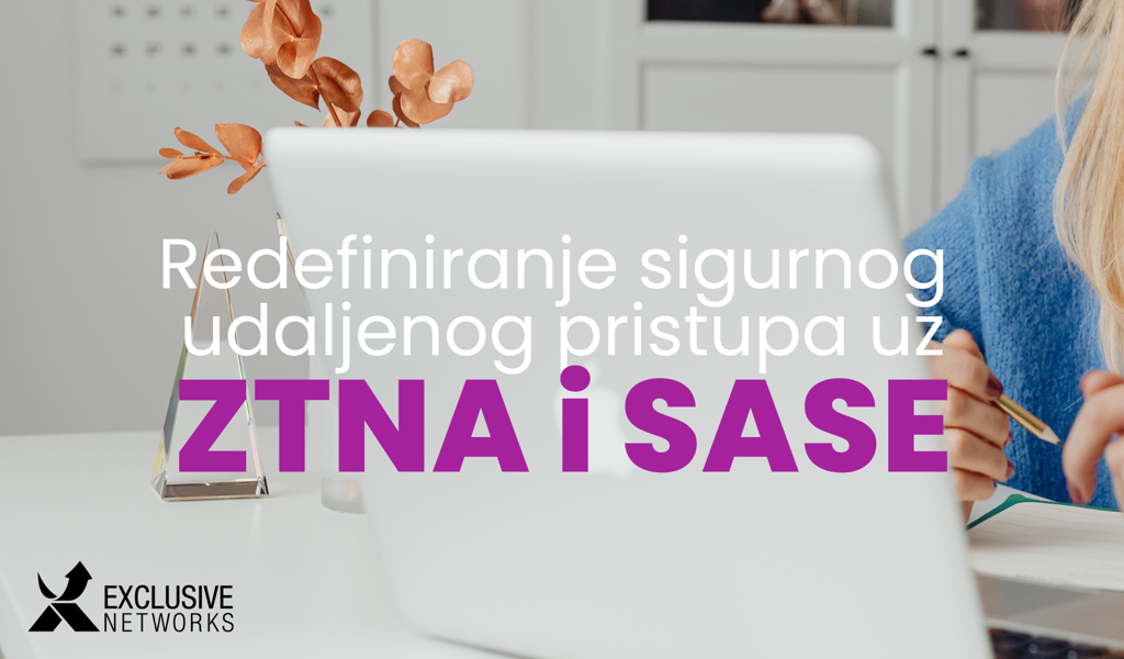 Blog  Redefining-Secure-Access-with-ZTNA-and-SASE-1.png